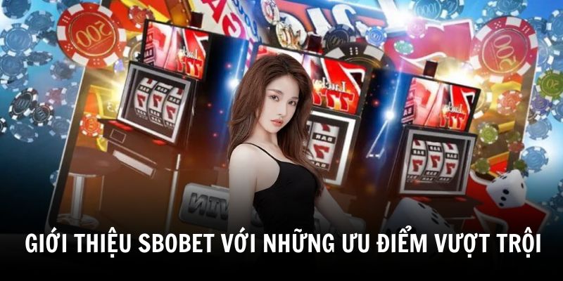 gioi-thieu-casino-voi-nhung-uu-diem-vuot-troi-khi-choi