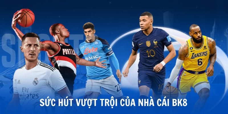 suc-hut-cua-nha-cai-bk8