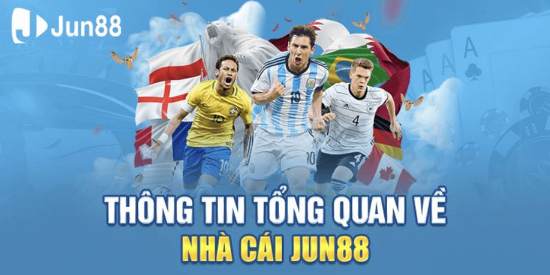 tong-quan-ve-nha-cai-jun88